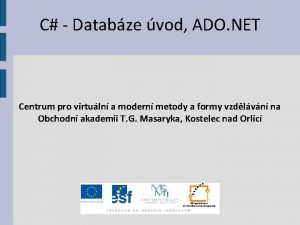 C Databze vod ADO NET Centrum pro virtuln
