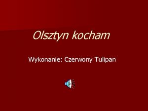 Olsztyn kocham Wykonanie Czerwony Tulipan Olsztyn wojewdztwo warmiskomazurskie