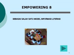 EMPOWERING 8 SEBAGAI SALAH SATU MODEL INFORMASI LITERASI