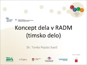 Koncept dela v RADM timsko delo Dr Tonka