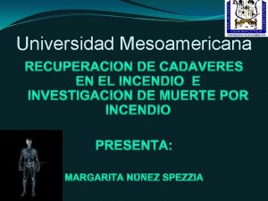 Universidad Mesoamericana RECUPERACIN DE CADVERES EN EL INCENDIO
