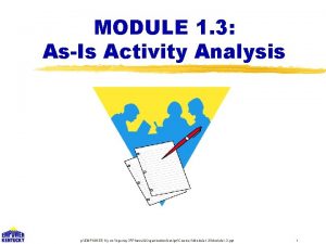 MODULE 1 3 AsIs Activity Analysis p EMPOWER