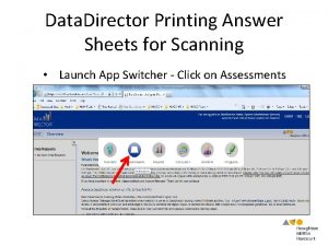 Data Director Printing Answer Sheets for Scanning Launch