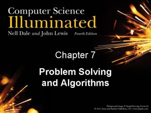 Chapter 7 Problem Solving and Algorithms Chapter Goals