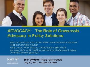 ADVOCACY The Role of Grassroots Advocacy in Policy