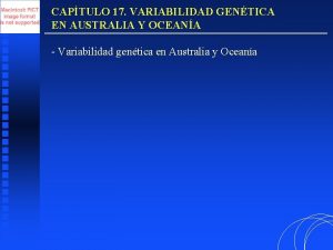 CAPTULO 17 VARIABILIDAD GENTICA EN AUSTRALIA Y OCEANA