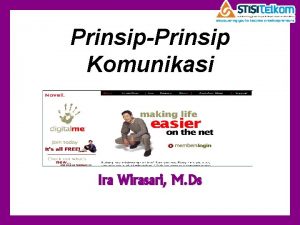 PrinsipPrinsip Komunikasi Ira Wirasari M Ds 1 Komunikasi