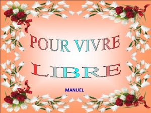 MANUEL Pour vivre libre Donne donnemoi la main