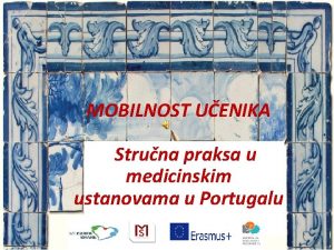 MOBILNOST UENIKA Struna praksa u medicinskim ustanovama u