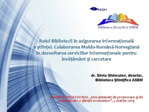 Rolul Bibliotecii n asigurarea informaional a tiinei Colaborarea