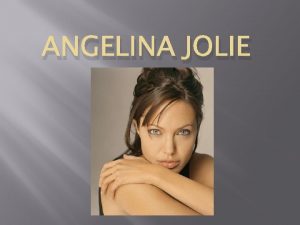 Angelina jolie was born