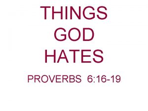 THINGS GOD HATES PROVERBS 6 16 19 God