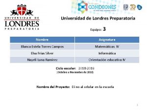 Universidad de Londres Preparatoria Equipo 3 Nombre Asignatura