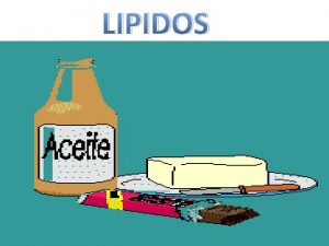 LIPIDOS DEFINICION Son un conjunto de molculas orgnicas