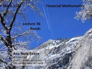 Math 1140 Financial Mathematics Lecture 36 Bonds Ana