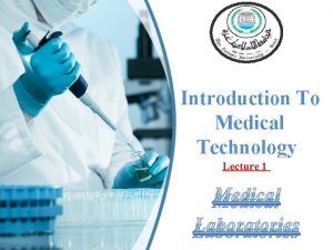 Introduction To Medical Technology Lecture 1 Medical Laboratories