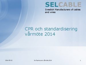 SELCABLE Swedish Manufacturers of cables and wires CPR