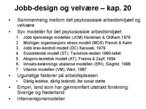 Jobbdesign og velvre kap 20 Sammenheng mellom det