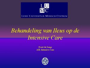 Behandeling van Ileus op de Intensive Care Evert