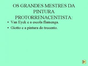 OS GRANDES MESTRES DA PINTURA PROTORRENACENTISTA Van Eyck
