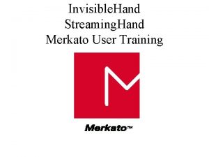 Invisible Hand Streaming Hand Merkato User Training What