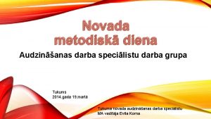 Novada metodisk diena Audzinanas darba specilistu darba grupa