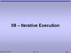 08 Iterative Execution Mark Dixon So CCE SOFT