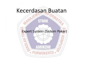 Kecerdasan Buatan Expert System Sistem Pakar Defenisi Sistem