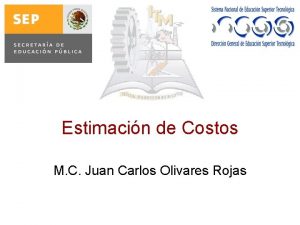 Estimacin de Costos M C Juan Carlos Olivares