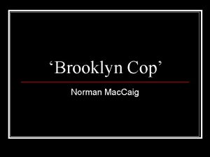 Brooklyn Cop Norman Mac Caig Background The poem