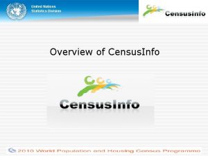 United Nations Statistics Division Overview of Census Info