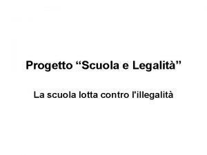 Progetto Scuola e Legalit La scuola lotta contro