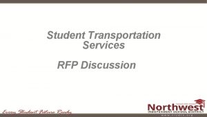 Student Transportation Services RFP Discussion Student Transportation Services