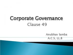 Corporate Governance Clause 49 Anubhav lamba A C