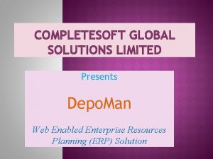 COMPLETESOFT GLOBAL SOLUTIONS LIMITED Presents Depo Man Web