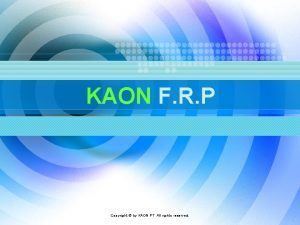 KAON F R P Copyright by KAON PT