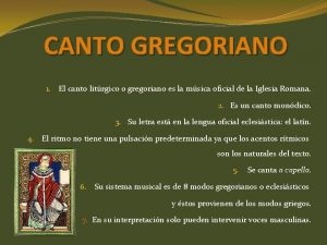 CANTO GREGORIANO 1 El canto litrgico o gregoriano