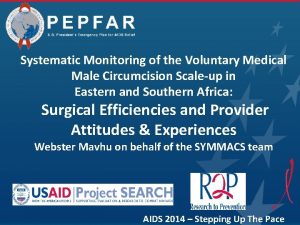 Systematic Monitoring of the Voluntary Medical Male Circumcision