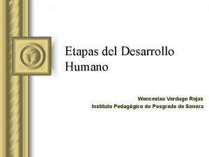 Etapas del Desarrollo Humano Wenceslao Verdugo Rojas Instituto