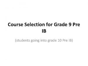 Course Selection for Grade 9 Pre IB students