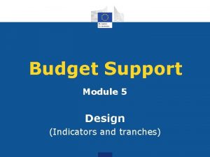 Budget Support Module 5 Design Indicators and tranches