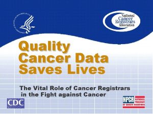 Quality Cancer Data Saves Lives The Vital Role