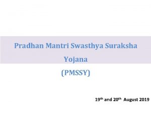 Pradhan Mantri Swasthya Suraksha Yojana PMSSY 19 th