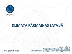 KLIMATA PRMAIAS LATVIJ 2018 gada 31 maij Andris