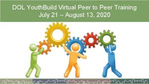 DOL Youth Build Virtual Peer to Peer Training