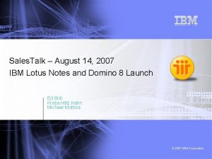 Sales Talk August 14 2007 IBM Lotus Notes