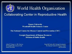 World Health Organization Collaborating Center in Reproductive Health