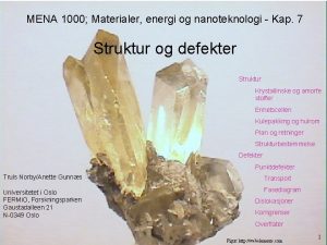 MENA 1000 Materialer energi og nanoteknologi Kap 7