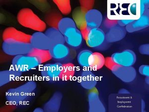 AWR Employers and Recruiters in it together Kevin