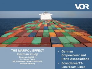 THE MARPOL EFFECT German study Stockholm 24032011 Dr